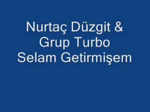 Nurtaç Düzgit & Grup Turbo / Selam Getirmişem