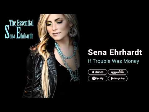Sena Ehrhardt - If Trouble Was Money