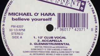 Michael O' Hara ‎– Believe Yourself (Sweety G Dub)