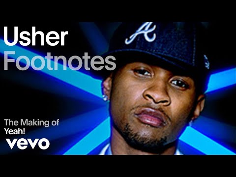 Usher - The Making of 'Yeah' (Vevo Footnotes) ft. Lil Jon, Ludacris