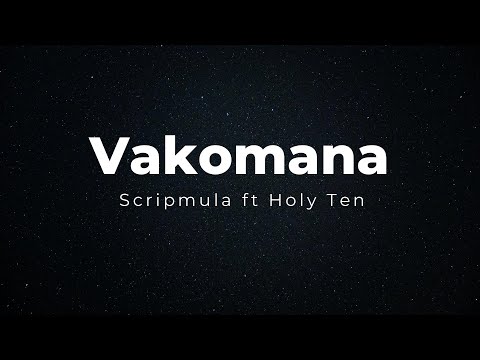 Scripmula ft Holy Ten -  Vakomana (Official Lyrics)