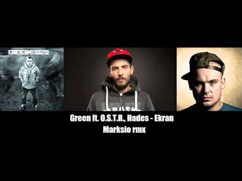 Green ft. O.S.T.R., Hades - Ekran (Marksio BIT)