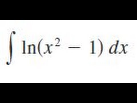 integrate ln(x^2 - 1)dx