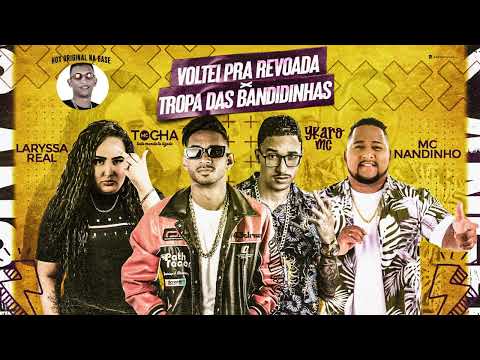 Mc Tocha Ykaro Mc Laryssa Real e Mc Nandinho - Voltei Pra Revoada x Tropa Das Bandidinha HoxOriginal