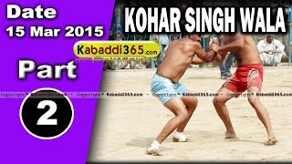 Kohar Singh Wala (moga) Kabaddi Tournament 15 Mar 2015  Part 1 by Kabaddi365.com