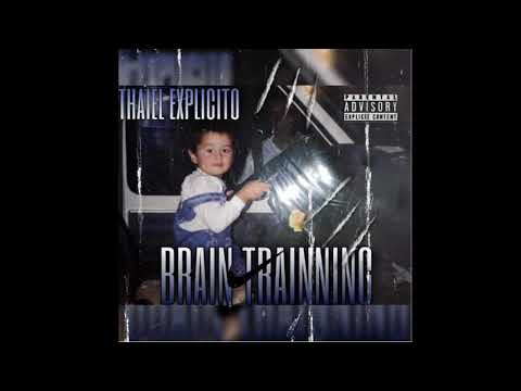 Thaiel Explicito. - Verbal Fitness. "BRAIN TRAINNING" (Prod. Thaiel Explicito)