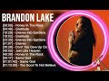 B R A N D O N L A K E Greatest Hits Top Praise And Worship Songs