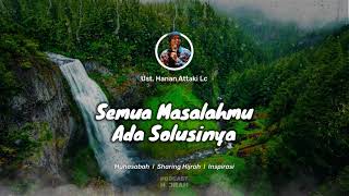 Download lagu SEMUA MASALAH PASTI ADA JALAN KELUAR - Ceramah Ustadz Hanan Attaki Terbaru mp3