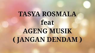 Download lagu TASYA ROSMALA ft AGENG MUSIK _ JANGAN DENDAM Lirik mp3 Download lagu TASYA ROSMALA ft AGENG MUSIK _ JANGAN DENDAM Lirik mp3