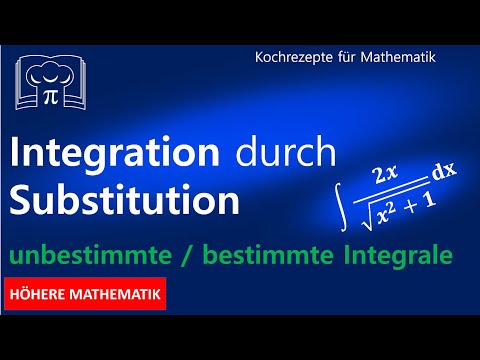 Integration durch Substitution - unbestimmte und bestimmte Integrale berechnen