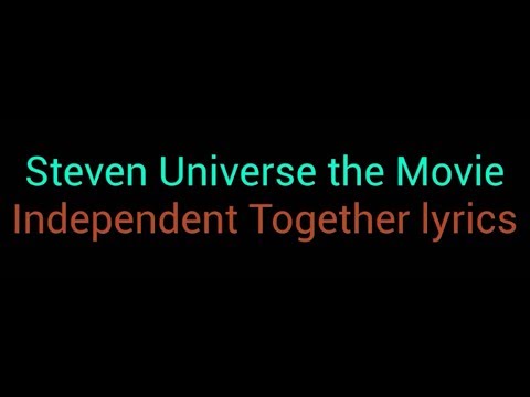 Independent Together lyrics - Steven Universe the Movie