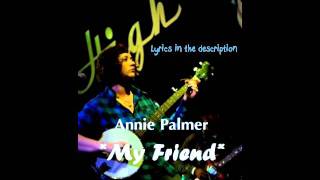 Annie Palmer - My friend  (Lyrics in the description)