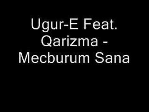 Ugur-E Feat. Qarizma - Mecburum Sana