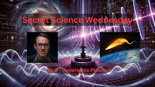 Secret Science Wednesday - Hypersonic Plasma