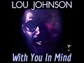 lou johnson -  There were times