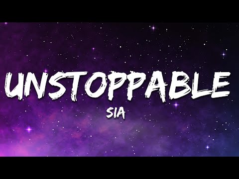 Sia - Unstoppable (Lyrics)