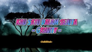 Download lagu Gravity - Kau Satu Dalam Sejuta (Lirik Lagu) mp3