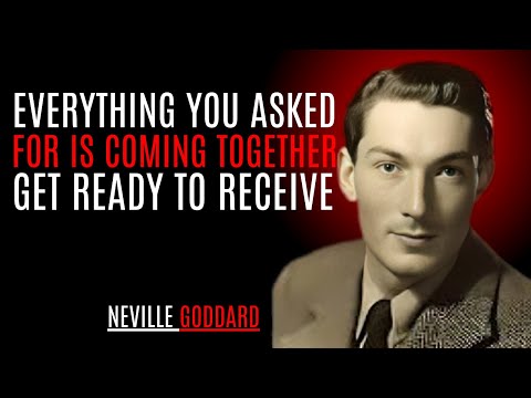 Everything You Asked For Is Coming Together Get Ready To Receive '' | NEVILLE GODDARD | TEACHINGS