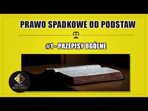PRAWO SPADKOWE #1 - PRZEPISY OGÓLNE