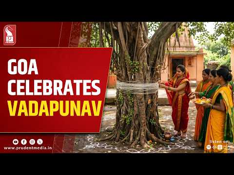 Vat Purnima Celebrated Across Goa with Devotion and Tradition