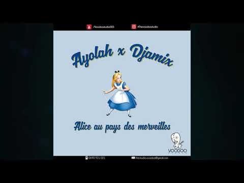 Ayolah ft. Djamix - Alice au pays des merveilles