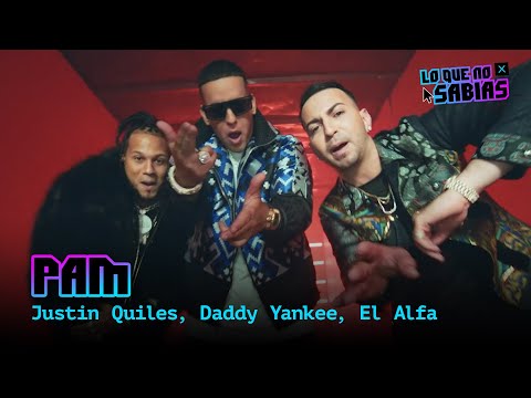 Lo Que No Sabias | Justin Quiles, Daddy Yankee, El Alfa - "PAM"