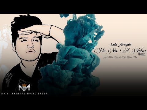Luiz Arreguin - No Va A Volver [Remix] ft. Man Love & The Chosen One | Prod. Nota Inmortal