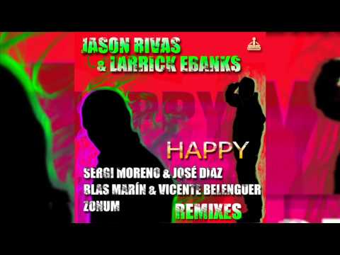 Jason Rivas & Larrick Ebanks - Happy (Sergi Moreno & Jose Diaz Remix Remix)