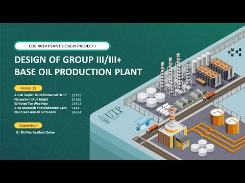 PLANT DESIGN I | Design of Group III/III+ Base Oil Production Plant (Group 15)