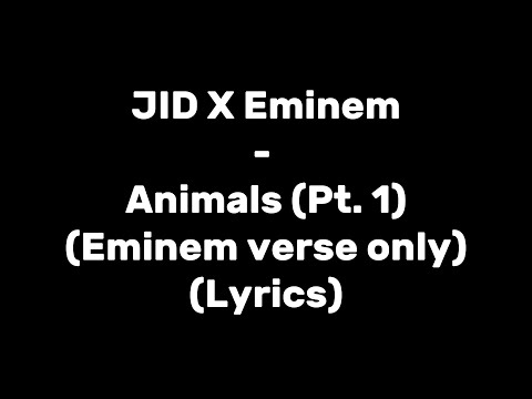 JID X Eminem - Animals (Pt. 1) (Eminem verse only) (Lyrics)