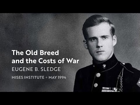 The Old Breed and the Costs of War | Eugene B. Sledge (1994)