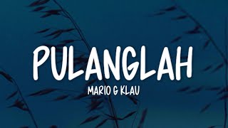 Download lagu Mario G Klau - Pulanglah (Lirik Lagu) mp3