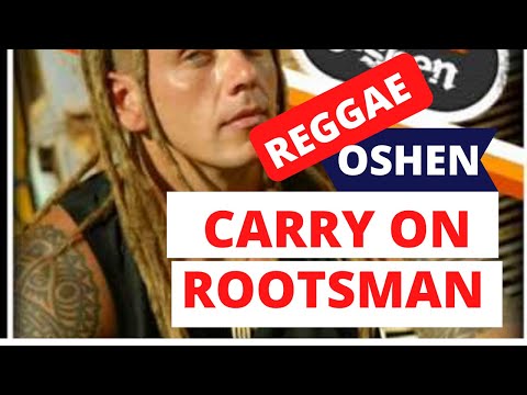 Carry On Rootsman - Oshen