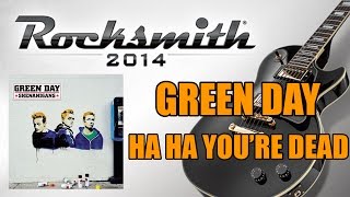 Green Day: Ha Ha You're Dead (Rocksmith 2014 Custom)