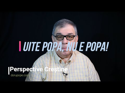 Perspective Crestine (003) - Uite popa, nu e popa!