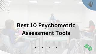Best 10 Psychometric Assessment Tools