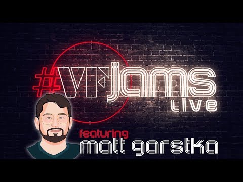 #VFJams LIVE! - Matt Garstka