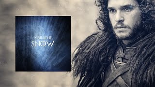 Karliene - Snow - A Jon Snow Fan Song