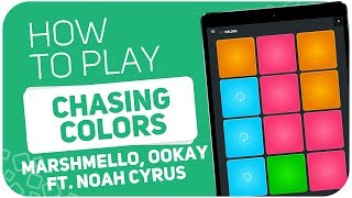 How to play: CHASING COLORS (Marshmello, Ookay ft. Noah Cyrus) - SUPER PADS - Kit COLORS