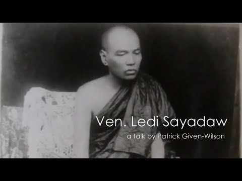 Ledi Sayadaw | Dhamma Documentary | A Talk By Patrick Given-Wilson