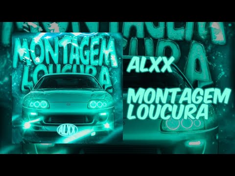 ALXX - MONTAGEM LOUCURA (Visualizer)
