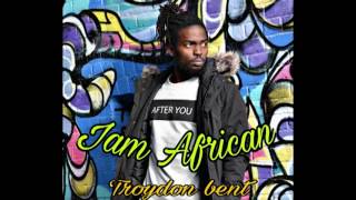 Troydon bent - Jam African