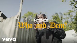 Intense - Who & Dem