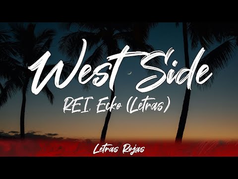 REI, Ecko - West Side (Lyrics/Letra) | Wing Lyrics