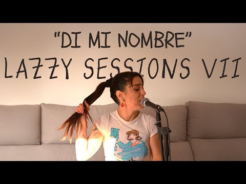 LAZZY SESSIONS Vol. 7 | Di Mi Nombre | Sombra Alor