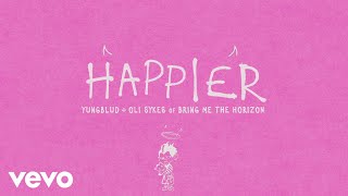 Musik-Video-Miniaturansicht zu Happier Songtext von YUNGBLUD, Oli Sykes & Bring Me The Horizon