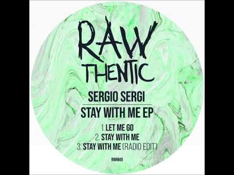 Sergio Sergi - Let Me Go (Original Mix) [RAWTHENTIC]