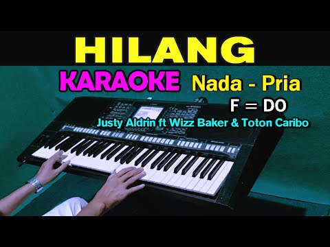 HILANG - KARAOKE Nada Pria | Justy Aldrin ft Wizz Baker & Toton Caribo