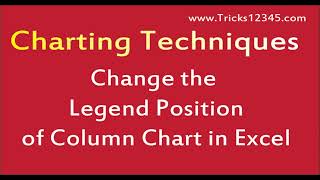 Excel || Charting Techniques || Change The Legend Position In Column Chart