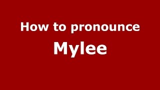 How to pronounce Mylee